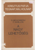 Georges Michonneau,Francois Varillon - A nagy lehetőség