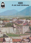 Körber Ágnes - Eger - A vár hadi története