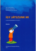 Kulcsár György,Balogh Krisztián,Hermanovszki Szilvia - Így játszunk mi