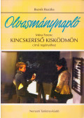 Bozsik Rozália - Móra Ferenc: Kincskereső kisködmön - Olvasmánynapló