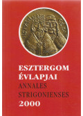 Dr. Bárdos István - Esztergom évlapjai - Annales Strigonienses 2000