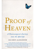 Dr. Eben Alexander - Proof of Heaven: A Neurosurgeon's Journey into the Afterlife