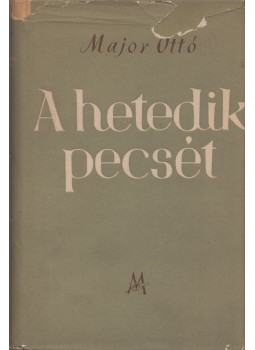 Major Ottó - A hetedik pecsét Major Ottó - A hetedik pecsét, Budapest 1958 antikvár könyv