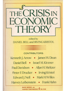 Daniel Bell, Irving Kristol - The Crisis in Economic Theory Daniel Bell, Irving Kristol - The Crisis in Economic Theory, New York, New York 1981 antikvár könyv