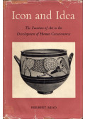 Herbert Read - Icon and Idea: The Function of Art in the Development of Human Consciousness