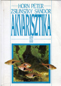 Horn Péter,Zsilinszky Sándor - Akvarisztika (dedikált)