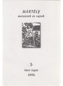 Imre Lajos - Mártély - metszetek és rajzok (dedikált) Imre Lajos - Mártély - metszetek és rajzok (dedikált), null 2004 antikvár könyv