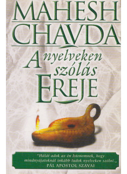 Mahesh Chavda - A nyelveken szólás ereje Mahesh Chavda - A nyelveken szólás ereje, Budapest 2003 antikvár könyv