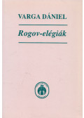 Varga Dániel - Rogov-elégiák