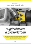 Deme Sándor (Szerk.), Pesznyák Csilla (Szerk.) - Sugárvédelem a gyakorlatban