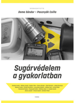 Deme Sándor (Szerk.), Pesznyák Csilla (Szerk.) - Sugárvédelem a gyakorlatban Deme Sándor (Szerk.), Pesznyák Csilla (Szerk.) - Sugárvédelem a gyakorlatban, null 2024 antikvár könyv