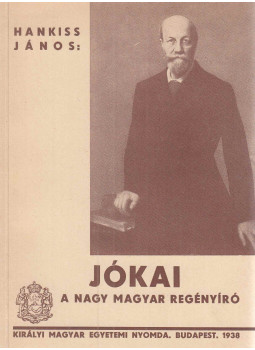 Hankiss János - Jókai Hankiss János - Jókai, Budapest 1938 antikvár könyv