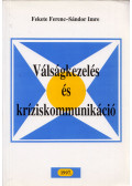 Fekete Ferenc,Imre Sándor - Válságkezelés és kríziskommunikáció (dedikált)