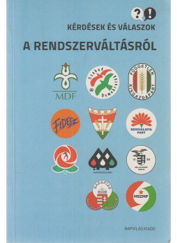 Ripp Zoltán (szerk.) - Kérdések és válaszok a rendszerváltásról Ripp Zoltán (szerk.) - Kérdések és válaszok a rendszerváltásról, Budapest 2019 antikvár könyv