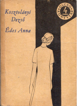 Kosztolányi Dezső - Édes Anna Kosztolányi Dezső - Édes Anna, Budapest 1965 antikvár könyv