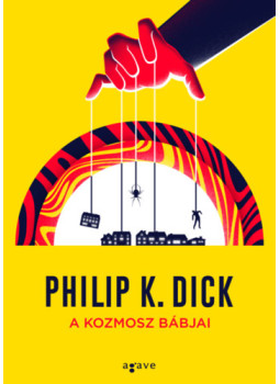 Philip K. Dick - A kozmosz bábjai Philip K. Dick - A kozmosz bábjai, null 2024 antikvár könyv