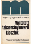 Zágoni György,Kardos János - A vontatott takarmánykeverő kiosztók