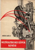 Rózsa Béla - Mezőgazdasági gépek kenése