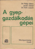 Dr. Fülöp Gábor,Jován Dániel,Dr. Tóth László - A gyepgazdálkodás gépei