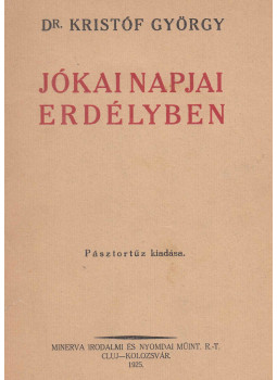 Kristóf György - Jókai napjai Erdélyben Kristóf György - Jókai napjai Erdélyben, Kolozsvár 1925 antikvár könyv