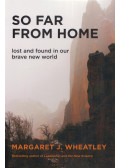 Margaret J. Wheatley - So Far from Home