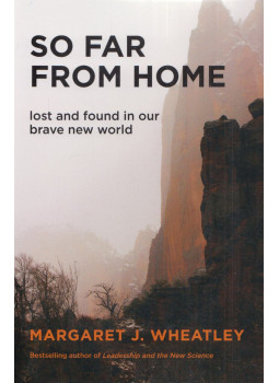 Margaret J. Wheatley - So Far from Home, San Francisco 2012 antikvár könyv