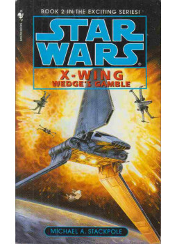 Michael A. Stackpole - X-Wing: Wedge's Gamble Michael A. Stackpole - X-Wing: Wedge's Gamble, New York 1996 antikvár könyv