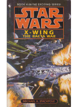 Michael A. Stackpole - X-Wing: The Bacta War, New York 1997 antikvár könyv
