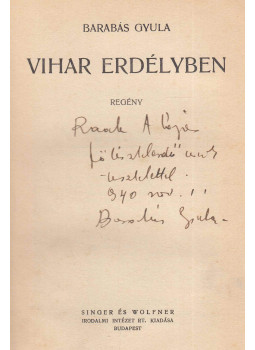 Barabás Gyula - Vihar Erdélyben (dedikált) Barabás Gyula - Vihar Erdélyben (dedikált), Budapest 1940 antikvár könyv
