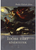 Budai Kulcsár János - Időbe zárt kísértetek