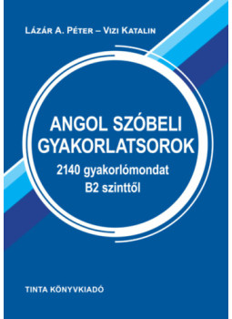 Vizi Katalin, Lázár A. Péter - Angol szóbeli gyakorlatsorok Vizi Katalin, Lázár A. Péter - Angol szóbeli gyakorlatsorok, null 2024 antikvár könyv