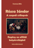 Csomory Béla - Rózsa Sándor 3. - A szegedi csillagvár
