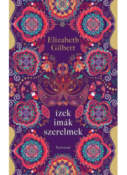 Elizabeth Gilbert - Ízek, imák, szerelmek Elizabeth Gilbert - Ízek, imák, szerelmek, null 2024 antikvár könyv