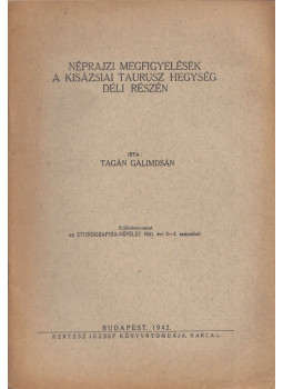 Tagán Galimdsán - Néprajzi megfigyelések a kisázsiai Taurusz hegység déli részén, Budapest 1942 antikvár könyv