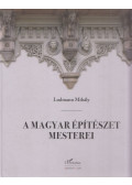 Ludmann Mihály - A magyar építészet mesterei