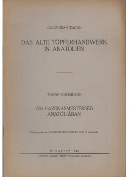 Tagán Galimdsán - Das alte Töpferhandwerk in Anatolien / Ősi fazekasmesterség Anatóliában, Budapest 1940 antikvár könyv