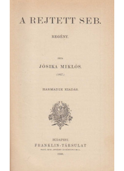 Jósika Miklós - A rejtett seb Jósika Miklós - A rejtett seb, Budapest 1900 antikvár könyv