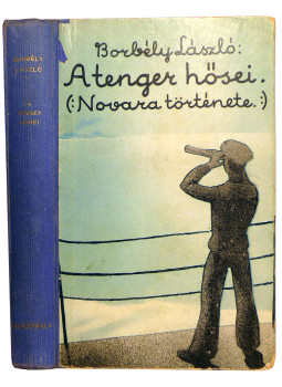 Borbély László - A tenger hősei Borbély László - A tenger hősei, Budapest 1940 antikvár könyv