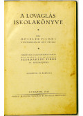Müseler Vilmos - A lovaglás iskolakönyve