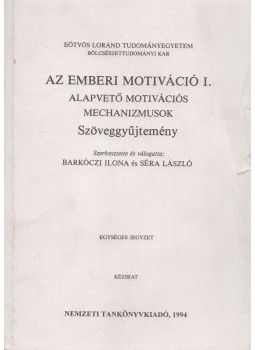 Barkóczi Ilona, Séra László - Az emberi motiváció I. Barkóczi Ilona, Séra László - Az emberi motiváció I., Budapest 1994 antikvár könyv