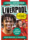 Simon Mugford, Dan Green - A futball szupersztárjai: Liverpool, a király
