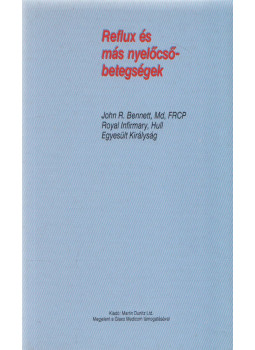 John R. Bennett - Reflux és más nyelőcsőbetegségek John R. Bennett - Reflux és más nyelőcsőbetegségek, London 1990 antikvár könyv