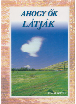 Rónai Zoltán - Ahogy ők látják Rónai Zoltán - Ahogy ők látják, Kaposvár 1999 antikvár könyv