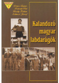 Dénes Tamás,Peterdi Pál,Rochy Zoltán,Selmeci Lajos - Kalandozó magyar labdarúgók (Dedikált)