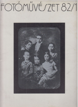 Féner Tamás, Bodnár János, Gera Mihály, Torda István - Fotóművészet 82/1 Féner Tamás, Bodnár János, Gera Mihály, Torda István - Fotóművészet 82/1, Budapest 1982 antikvár könyv