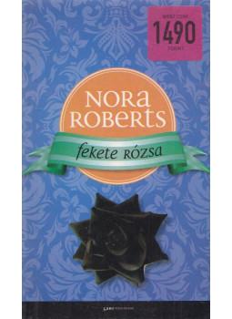Nora Roberts - Fekete rózsa Nora Roberts - Fekete rózsa, null 2012 antikvár könyv