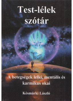 Késmárki László - Test-lélek szótár Késmárki László - Test-lélek szótár, null 2016 antikvár könyv