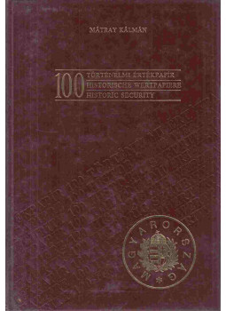 Mátray Kálmán - 100 történelmi értékpapír Mátray Kálmán - 100 történelmi értékpapír, Budapest 1990 antikvár könyv