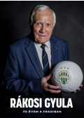 Rákosi Gyula - 70 évem a Fradiban