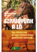 Dr. Mátray Árpád, Vér Imre - Szívügyünk a ló
